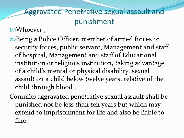 Aggravated Penetrative sexual assault and punishment Whoever , Being a Police Officer, member of