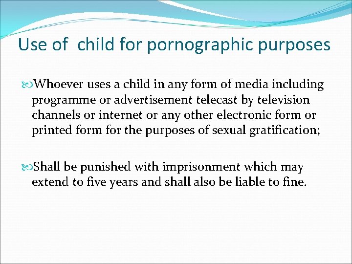 Use of child for pornographic purposes Whoever uses a child in any form of