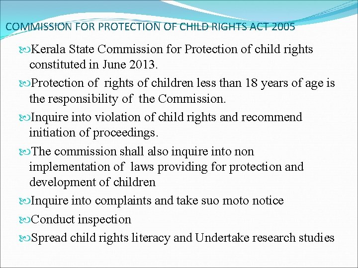 COMMISSION FOR PROTECTION OF CHILD RIGHTS ACT 2005 Kerala State Commission for Protection of