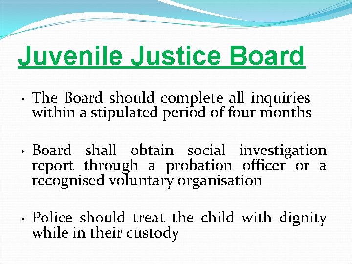 Juvenile Justice Board • • • The Board should complete all inquiries within a