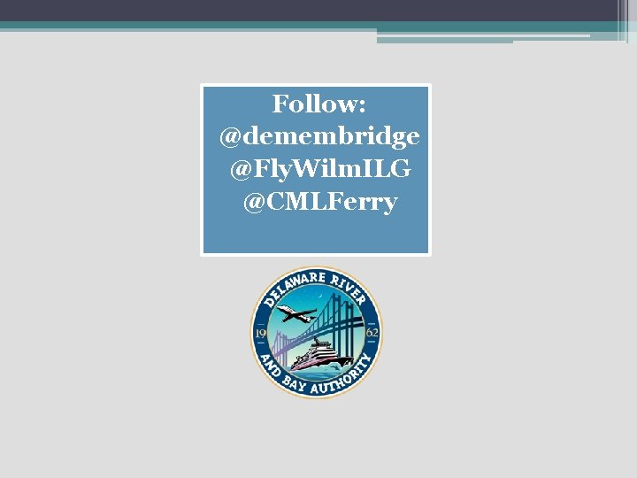 Follow: @demembridge @Fly. Wilm. ILG @CMLFerry 