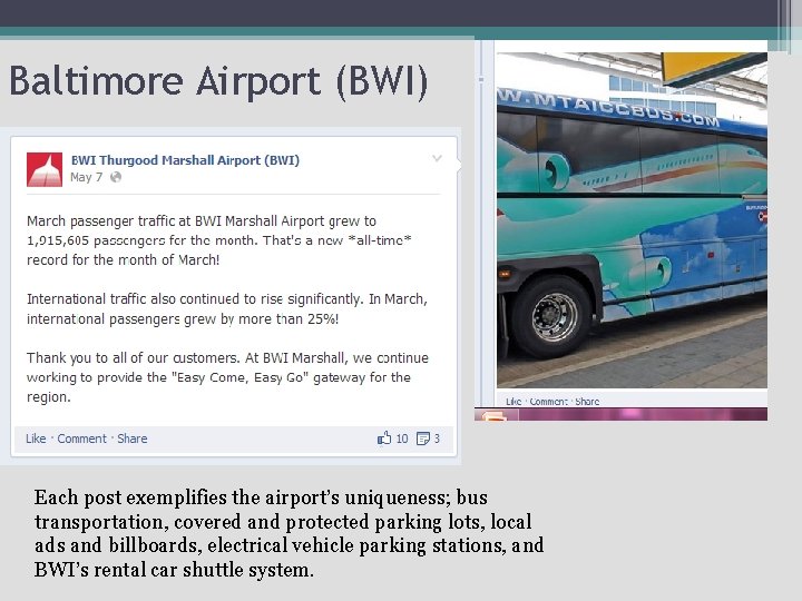 Baltimore Airport (BWI) Each post exemplifies the airport’s uniqueness; bus transportation, covered and protected