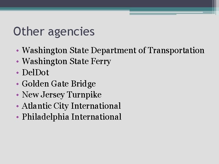 Other agencies • • Washington State Department of Transportation Washington State Ferry Del. Dot