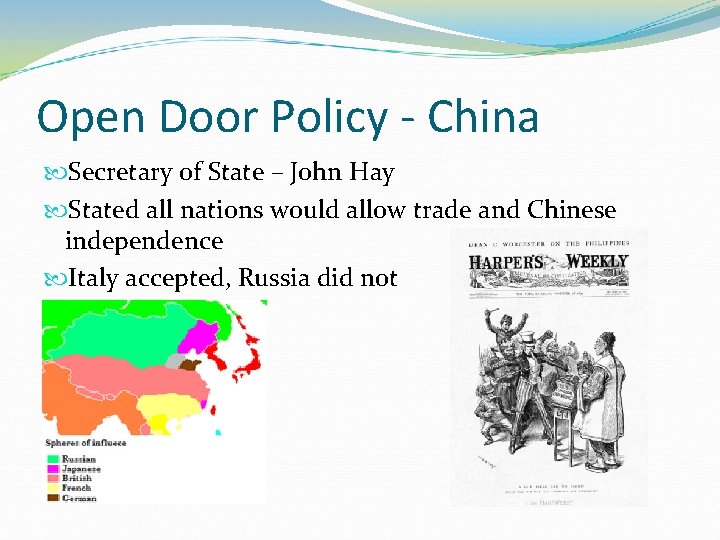 Open Door Policy - China Secretary of State – John Hay Stated all nations