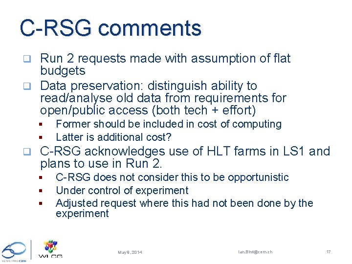 C-RSG comments Run 2 requests made with assumption of flat budgets q Data preservation: