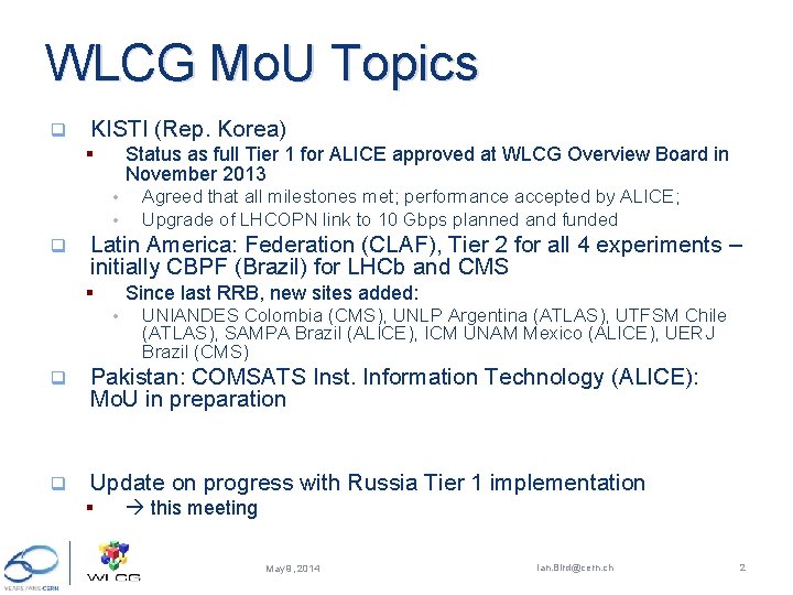 WLCG Mo. U Topics q KISTI (Rep. Korea) Status as full Tier 1 for