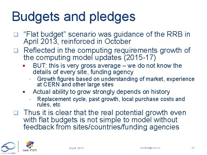 Budgets and pledges “Flat budget” scenario was guidance of the RRB in April 2013,