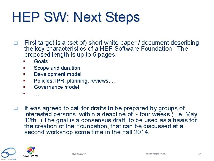 HEP SW: Next Steps q First target is a (set of) short white paper