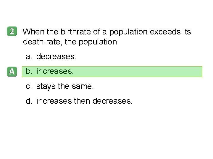 5 -1 When the birthrate of a population exceeds its death rate, the population