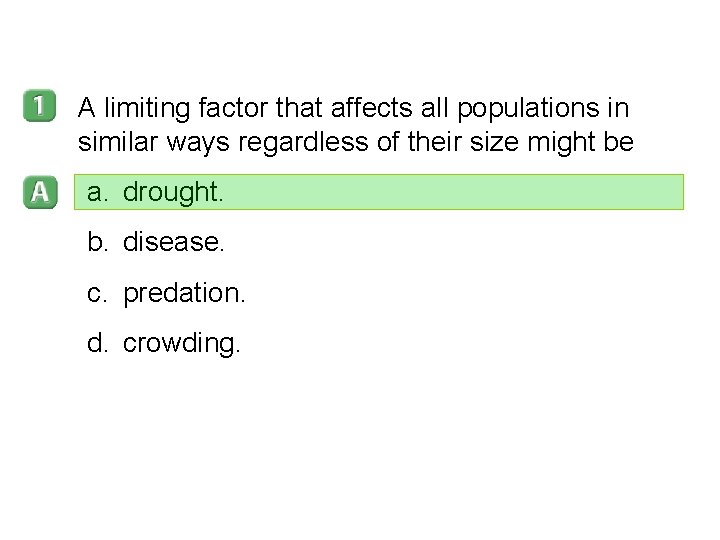 5 -2 A limiting factor that affects all populations in similar ways regardless of