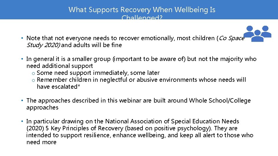 What Supports Recovery When Wellbeing Is Challenged? • Note that not everyone needs to