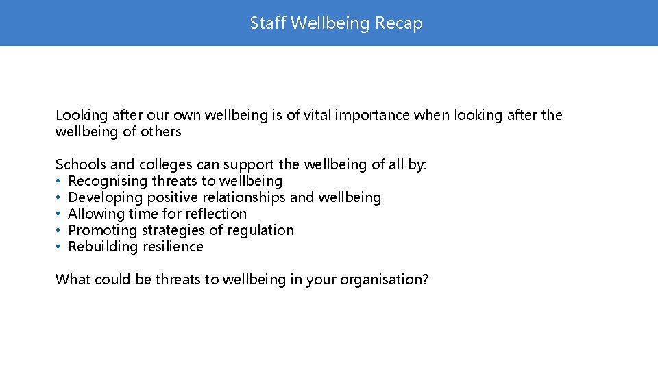 Staff Wellbeing Recap Looking after our own wellbeing is of vital importance when looking