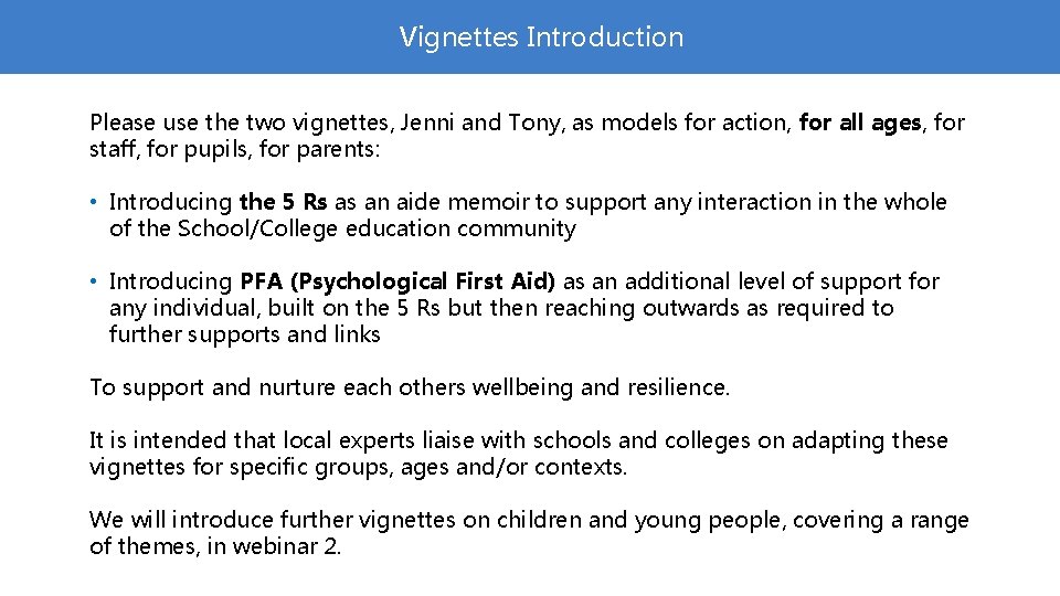 Vignettes Introduction Please use the two vignettes, Jenni and Tony, as models for action,