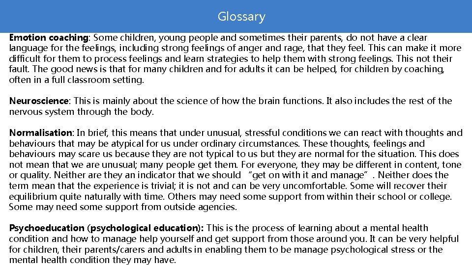 Glossary Emotion coaching: Some children, young people and sometimes their parents, do not have