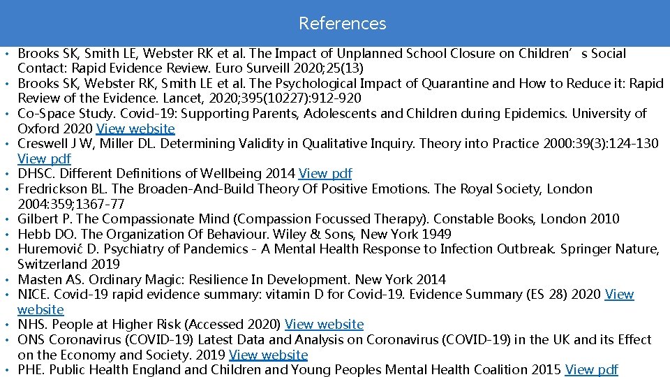 References • Brooks SK, Smith LE, Webster RK et al. The Impact of Unplanned