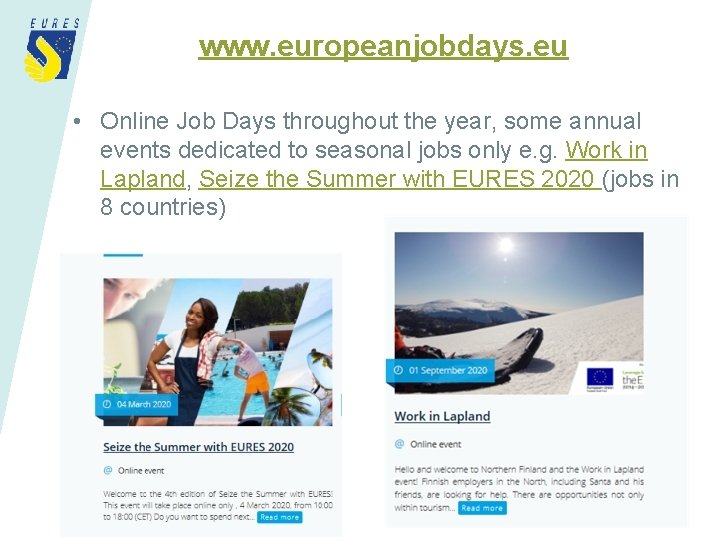 www. europeanjobdays. eu • Online Job Days throughout the year, some annual events dedicated