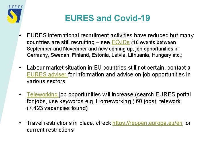 EURES and Covid-19 • EURES international recruitment activities have reduced but many countries are