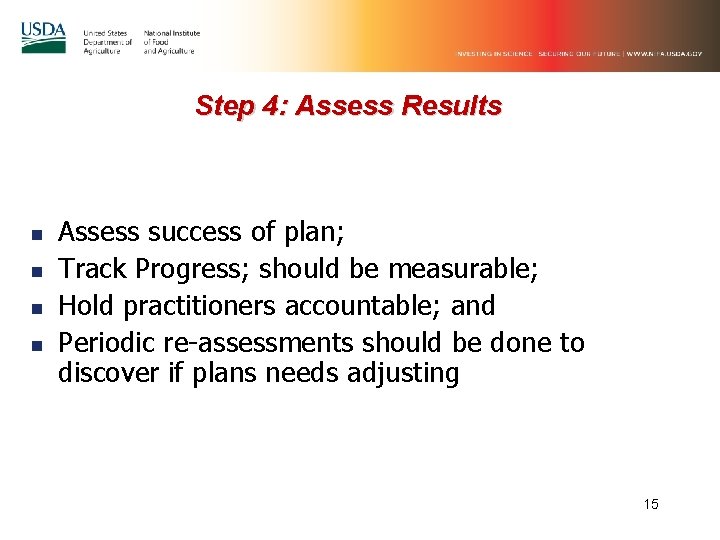 Step 4: Assess Results n n Assess success of plan; Track Progress; should be