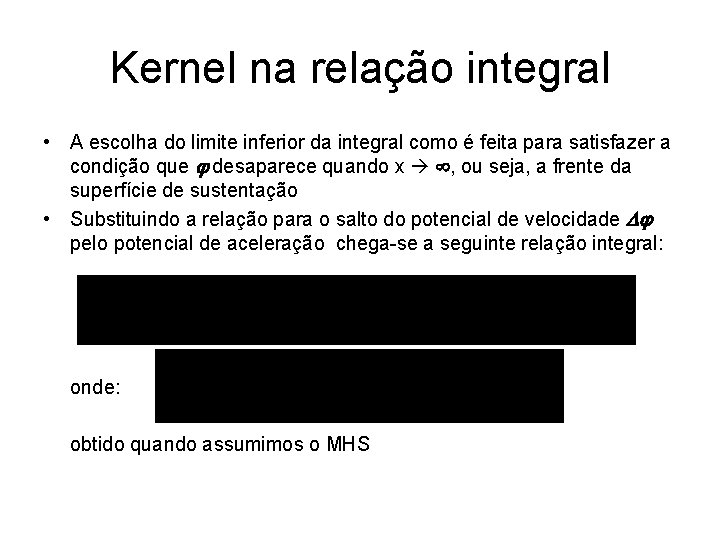 Kernel na relação integral • A escolha do limite inferior da integral como é