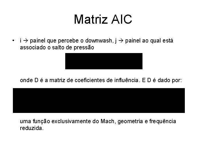 Matriz AIC • i painel que percebe o downwash, j painel ao qual está