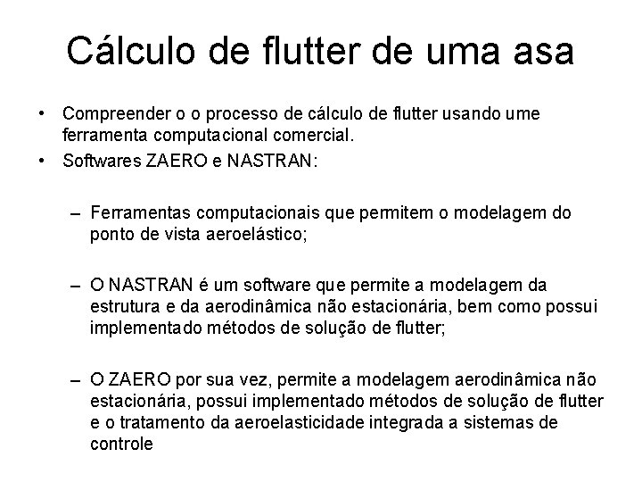 Cálculo de flutter de uma asa • Compreender o o processo de cálculo de