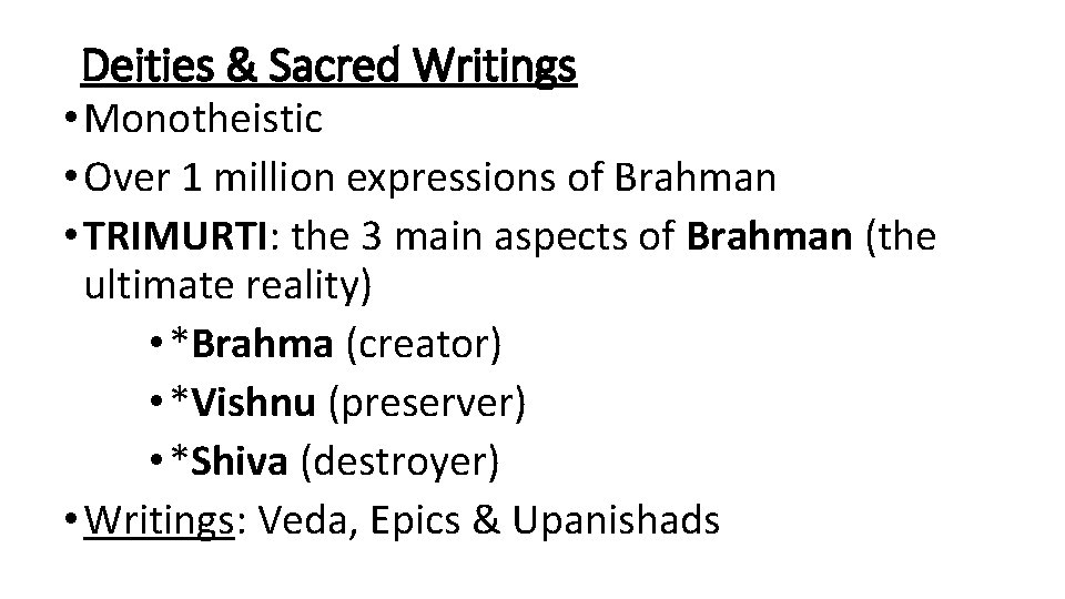 Deities & Sacred Writings • Monotheistic • Over 1 million expressions of Brahman •
