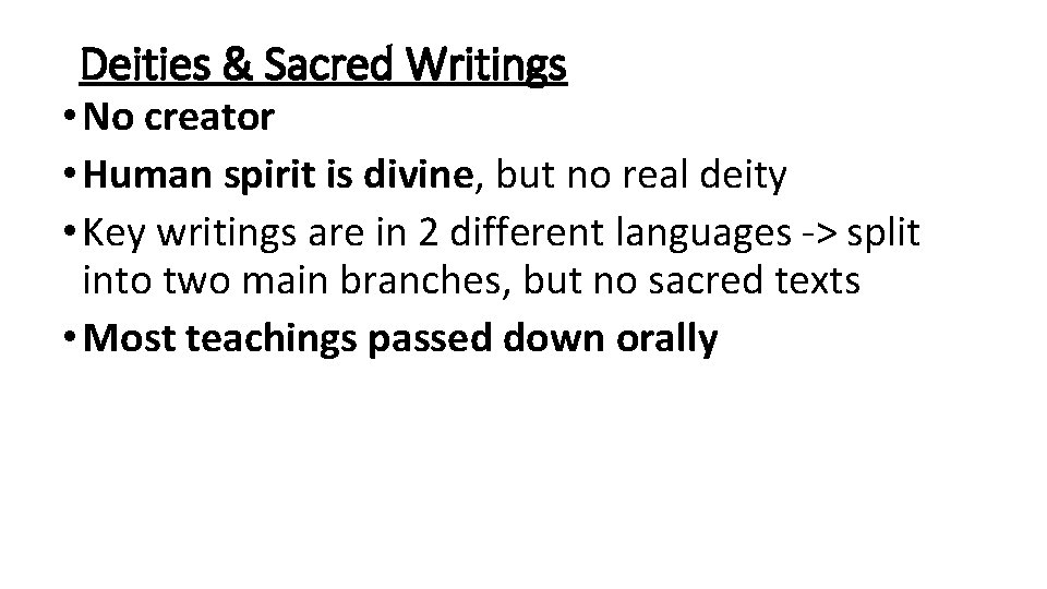 Deities & Sacred Writings • No creator • Human spirit is divine, but no