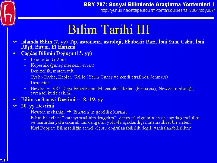 BBY 207: Sosyal Bilimlerde Araştırma Yöntemleri I http: //yunus. hacettepe. edu. tr/~tonta/courses/fall 2004/bby 207/