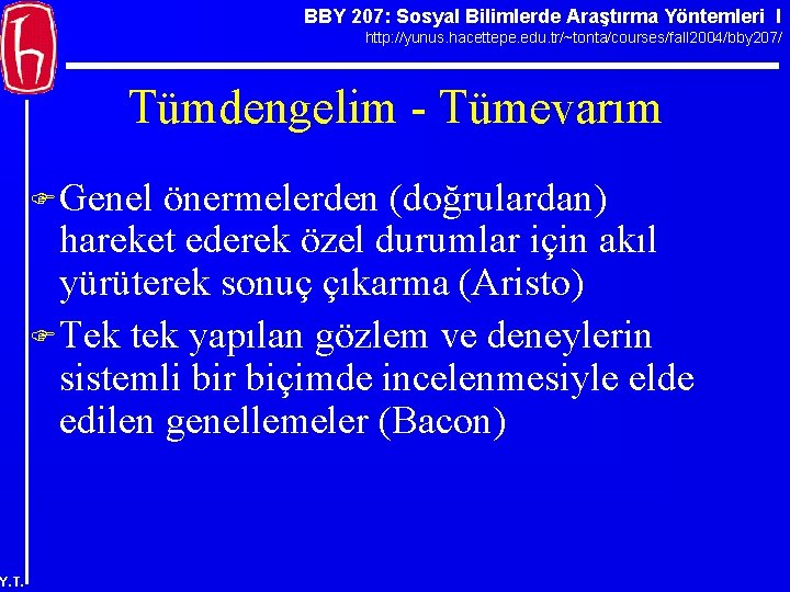 BBY 207: Sosyal Bilimlerde Araştırma Yöntemleri I http: //yunus. hacettepe. edu. tr/~tonta/courses/fall 2004/bby 207/