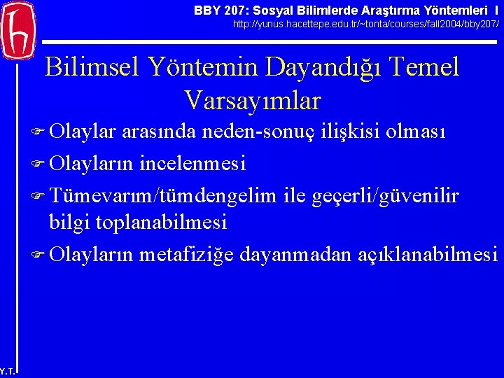 BBY 207: Sosyal Bilimlerde Araştırma Yöntemleri I http: //yunus. hacettepe. edu. tr/~tonta/courses/fall 2004/bby 207/