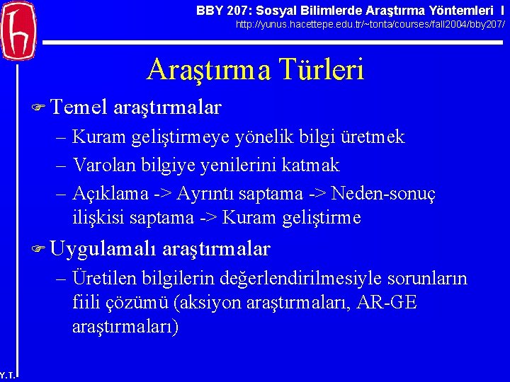 BBY 207: Sosyal Bilimlerde Araştırma Yöntemleri I http: //yunus. hacettepe. edu. tr/~tonta/courses/fall 2004/bby 207/