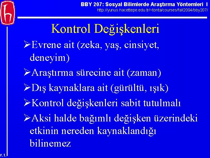 BBY 207: Sosyal Bilimlerde Araştırma Yöntemleri I http: //yunus. hacettepe. edu. tr/~tonta/courses/fall 2004/bby 207/