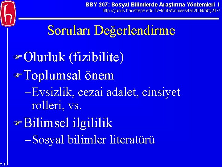 BBY 207: Sosyal Bilimlerde Araştırma Yöntemleri I http: //yunus. hacettepe. edu. tr/~tonta/courses/fall 2004/bby 207/