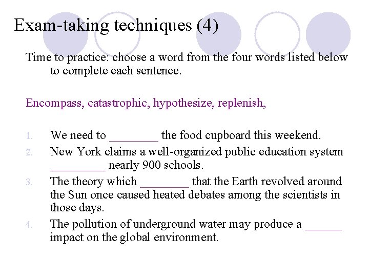 Exam-taking techniques (4) Time to practice: choose a word from the four words listed