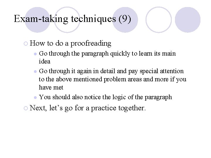 Exam-taking techniques (9) ¡ How to do a proofreading Go through the paragraph quickly