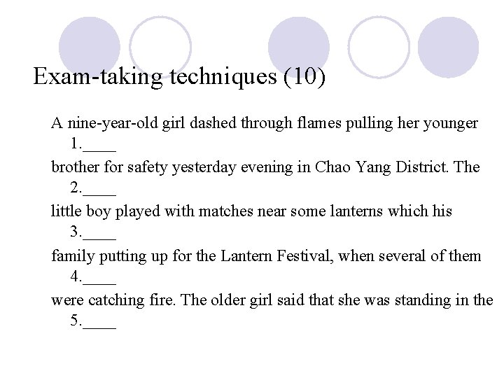 Exam-taking techniques (10) A nine-year-old girl dashed through flames pulling her younger 1. ____