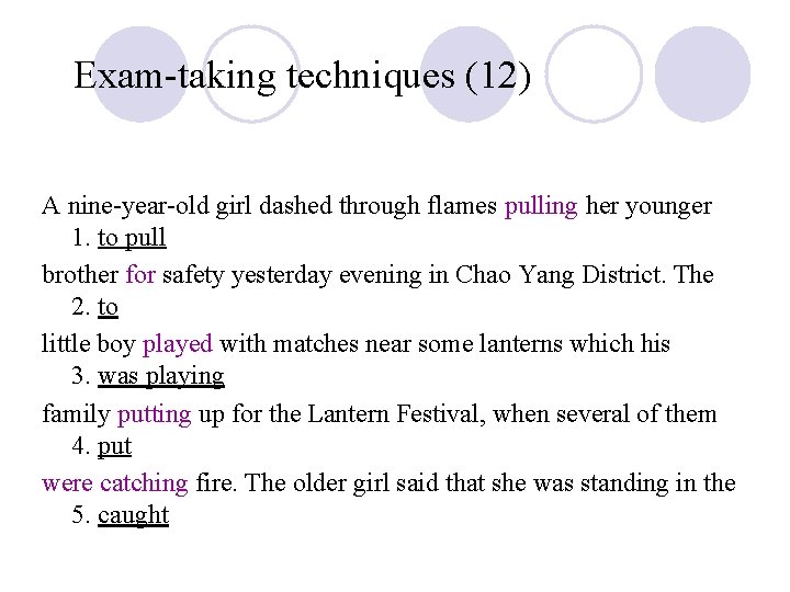 Exam-taking techniques (12) A nine-year-old girl dashed through flames pulling her younger 1. to