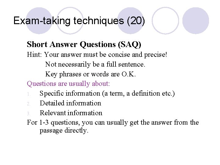Exam-taking techniques (20) Short Answer Questions (SAQ) Hint: Your answer must be concise and
