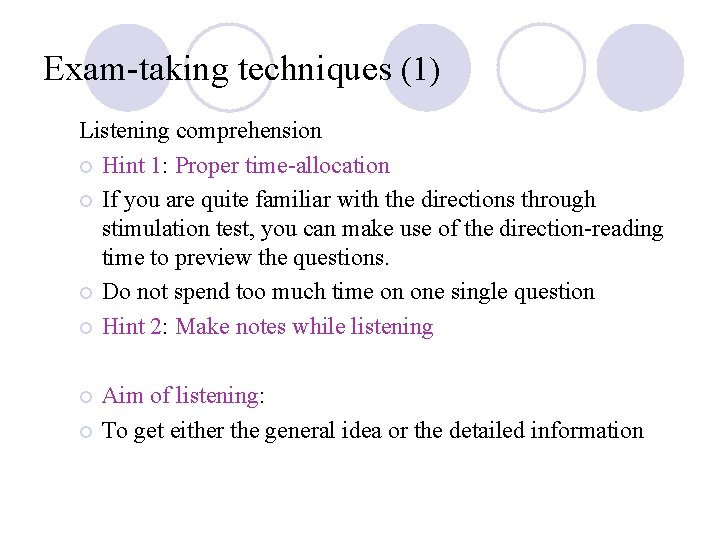 Exam-taking techniques (1) Listening comprehension ¡ Hint 1: Proper time-allocation ¡ If you are