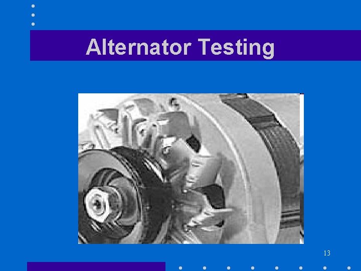 Alternator Testing 13 