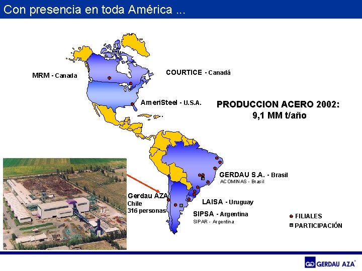 Con presencia en toda América. . . MRM - Canada COURTICE - Canadá Ameri.