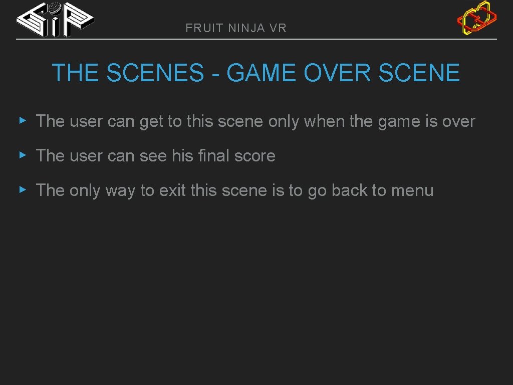 FRUIT NINJA VR THE SCENES - GAME OVER SCENE ▸ The user can get