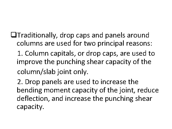 q. Traditionally, drop caps and panels around columns are used for two principal reasons: