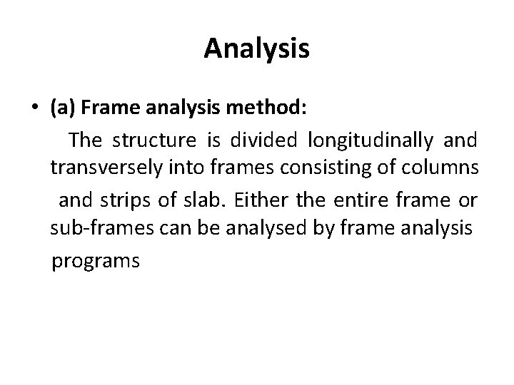 Analysis • (a) Frame analysis method: The structure is divided longitudinally and transversely into