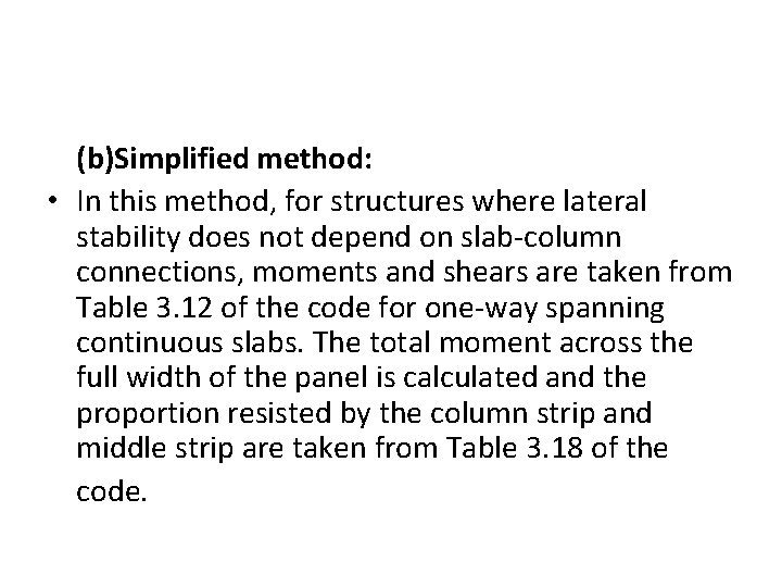 (b)Simplified method: • In this method, for structures where lateral stability does not depend