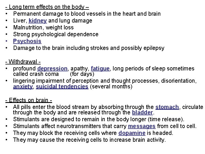 - Long term effects on the body – • Permanent damage to blood vessels