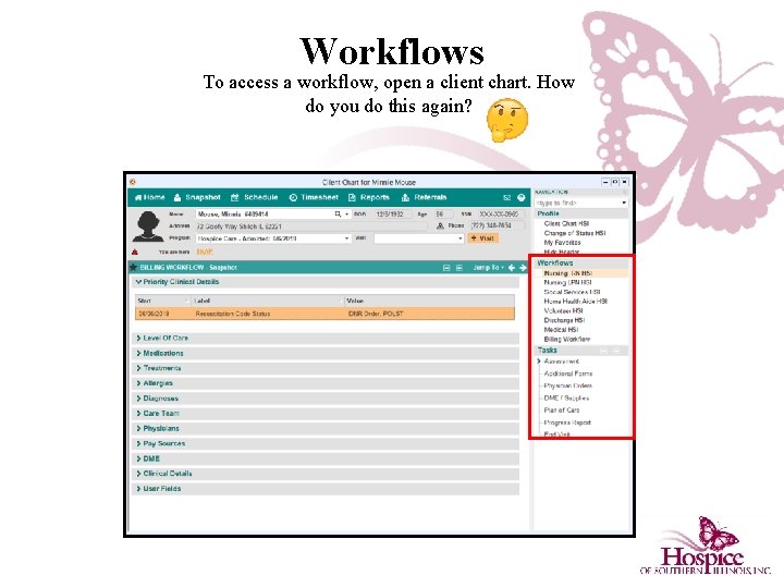 Workflows To access a workflow, open a client chart. How do you do this