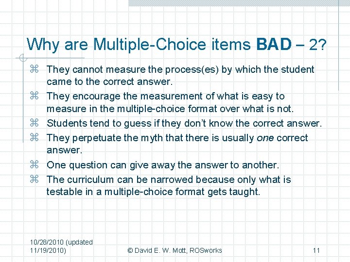 Why are Multiple-Choice items BAD – 2? z They cannot measure the process(es) by