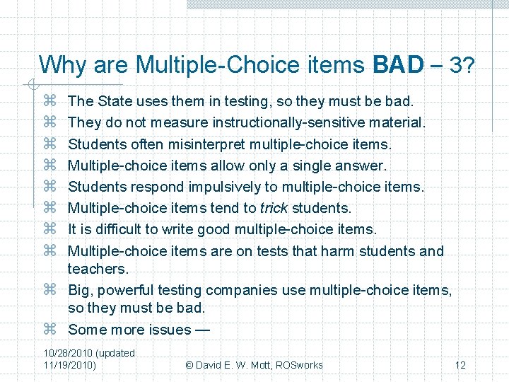 Why are Multiple-Choice items BAD – 3? z z z z The State uses