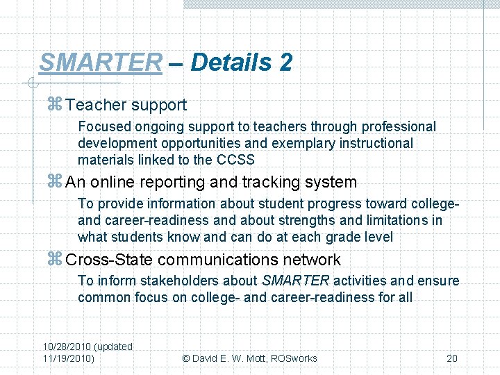 SMARTER – Details 2 z Teacher support Focused ongoing support to teachers through professional